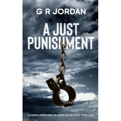 A Just Punishment: A Highlands and Islands Detective Thriller