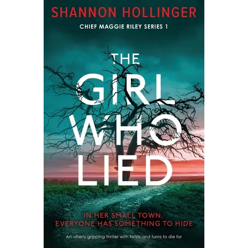 The Girl Who Lied: An utterly gripping thriller with twists and turns to die for