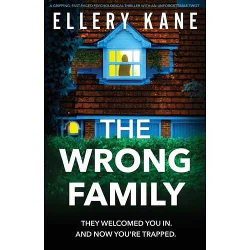 The Wrong Family: A gripping, fast-paced psychological thriller with an unforgettable twist