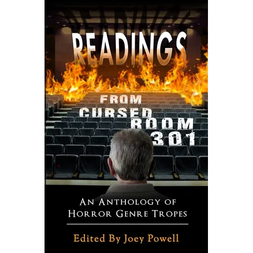 Readings from Cursed Room 301: An Anthology of Horror Genre Tropes