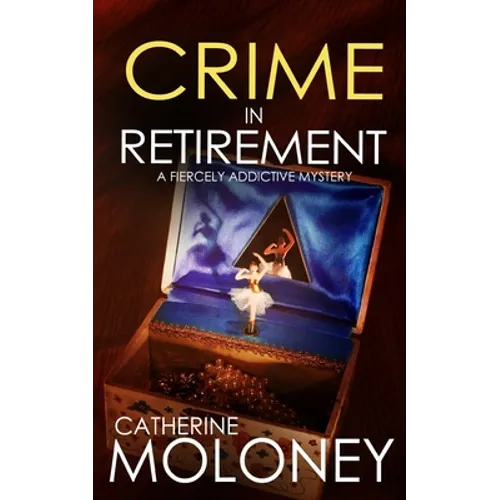 CRIME IN RETIREMENT a fiercely addictive mystery
