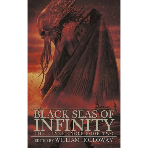 Black Seas of Infinity: The R'lyeh Cycle Book Two