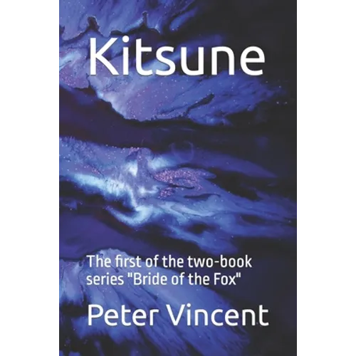 Kitsune: The First of the Two-Book Series Bride of the Fox