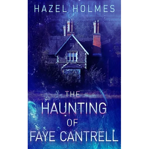 The Haunting of Faye Cantrell