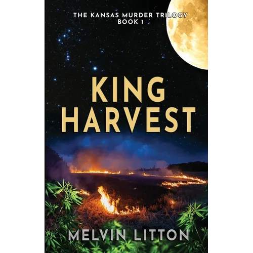King Harvest - The Kansas Murder Trilogy Book 1