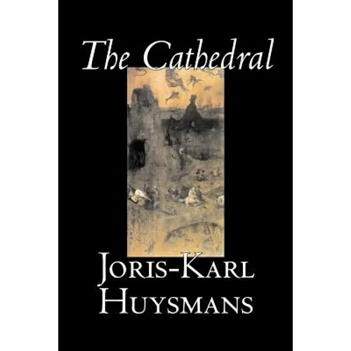 The Cathedral by Joris-Karl Huysmans, Fiction, Classics, Literary, Action & Adventure