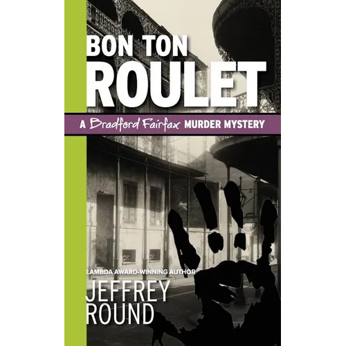 Bon Ton Roulet: A Bradford Fairfax Murder Mystery