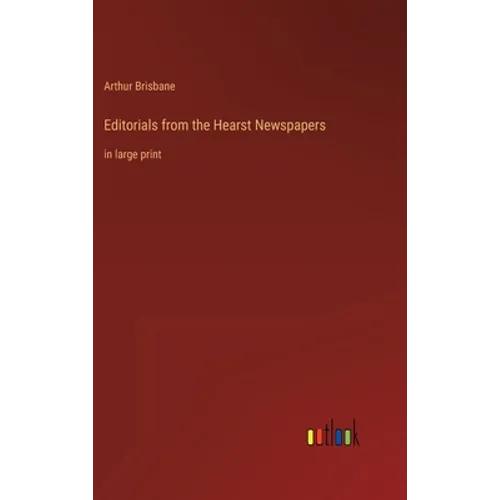 Editorials from the Hearst Newspapers: in large print