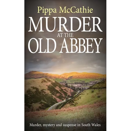 Murder at the Old Abbey: Murder, mystery, and suspense in South Wales