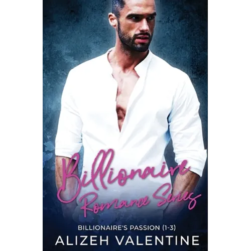Billionaire Romance Series: Billionaire's Passion 1-3