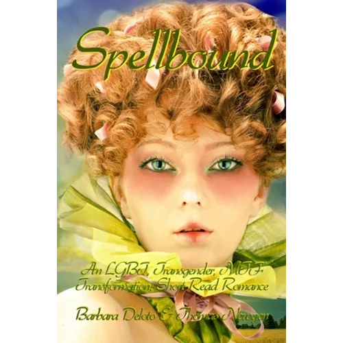 Spellbound: An LGBT, Transgender, MTF Transformation, Short-Read Romance