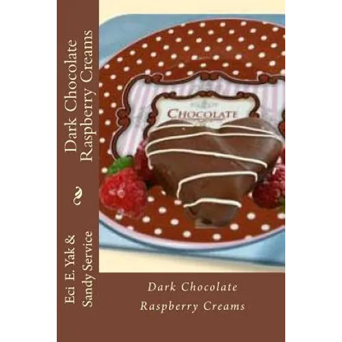 Dark Chocolate Raspberry Creams