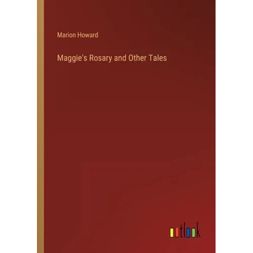 Maggie's Rosary and Other Tales