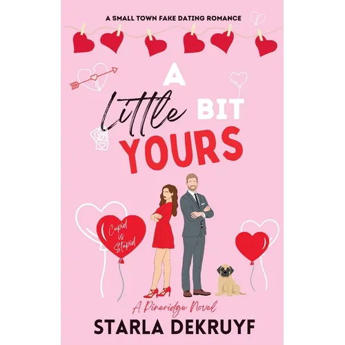 A Little Bit Yours: A Small Town Fake Dating Romance