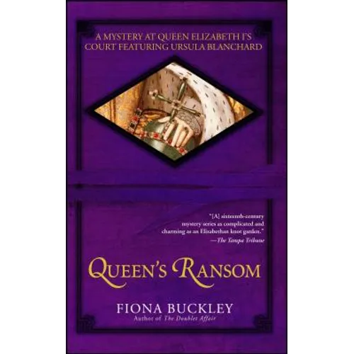 Queen's Ransom: A Mystery at Queen Elizabeth I's Court Featuring Ursula Blanchard