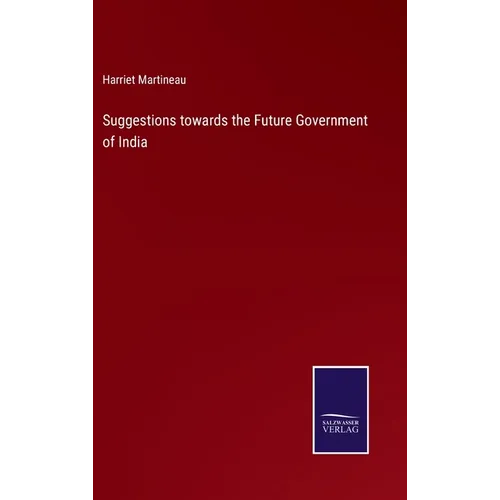 Suggestions towards the Future Government of India