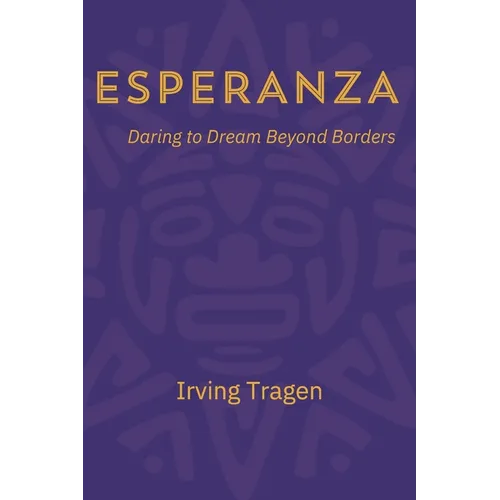 Esperanza: Daring to Dream Beyond Borders