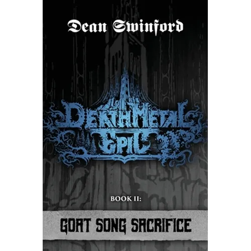Death Metal Epic: Book Two: Goat Song Sacrifice