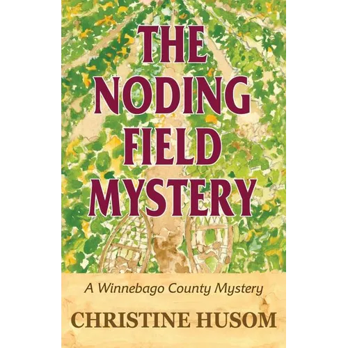 The Noding Field Mystery: A Winnebago County Mystery