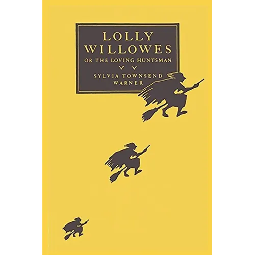 Lolly Willowes: or the Loving Huntsman