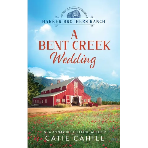 A Bent Creek Wedding: A Sweet Small Town and Family Saga Romance