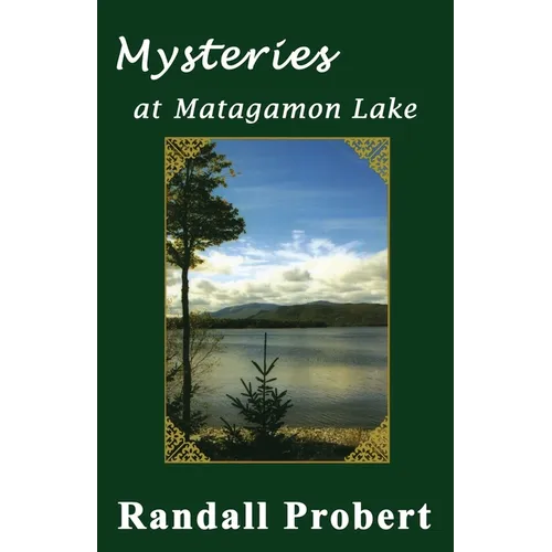 Mysteries at Matagamon Lake