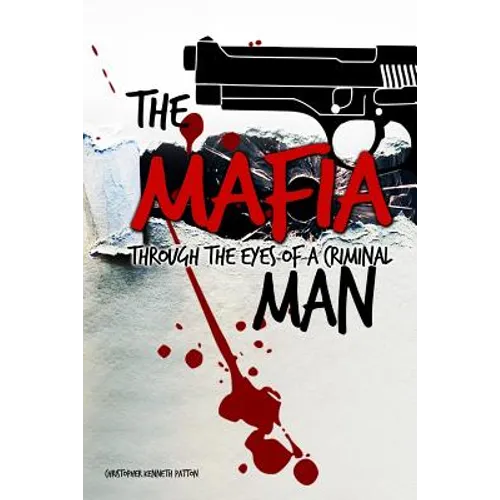The Mafia Man: Through the Eyes of a Criminal