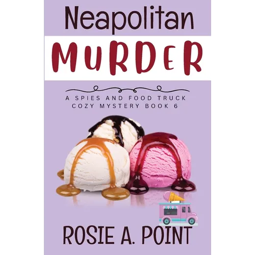 Neapolitan Murder: A Food Truck Cozy Mystery
