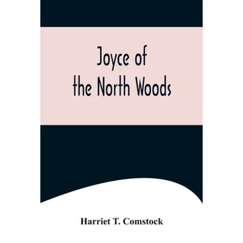 Joyce of the North Woods