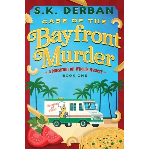 Case of the Bayfront Murder: A Macaroni on Wheels Mystery