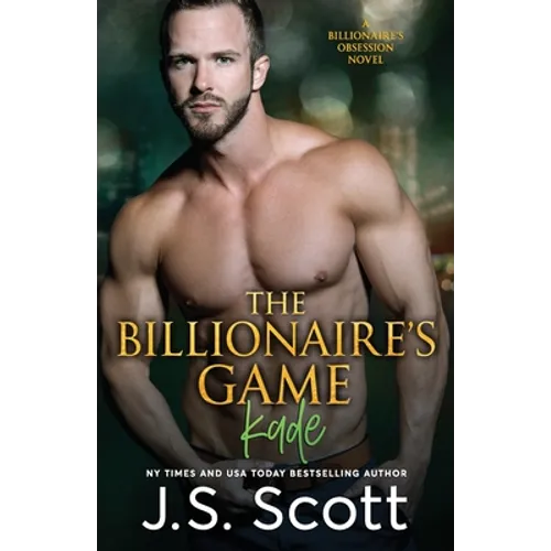 The Billionaire's Game: The Billionaire's Obsession Kade