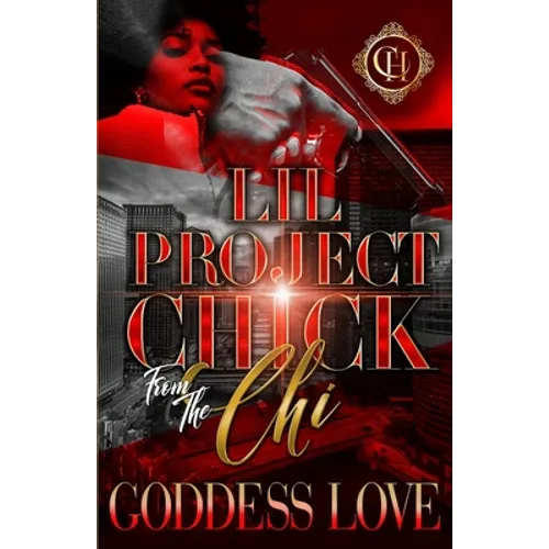 Lil Project Chick From The Chi: A Hood Love Story