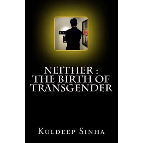 Neither: The Birth of Transgender