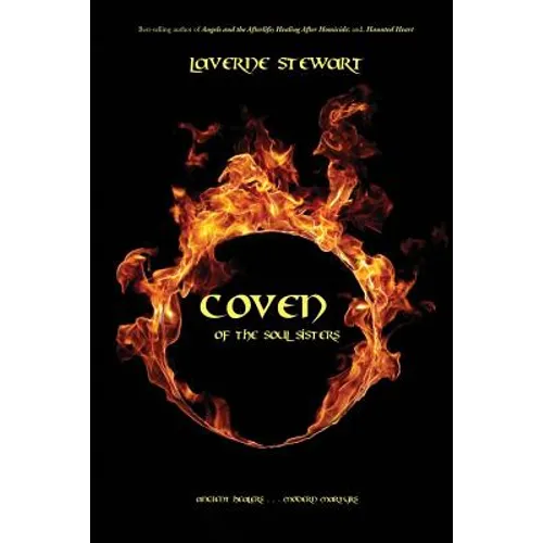 Coven of the Soul Sisters: Ancient Healers ... Modern Martyrs