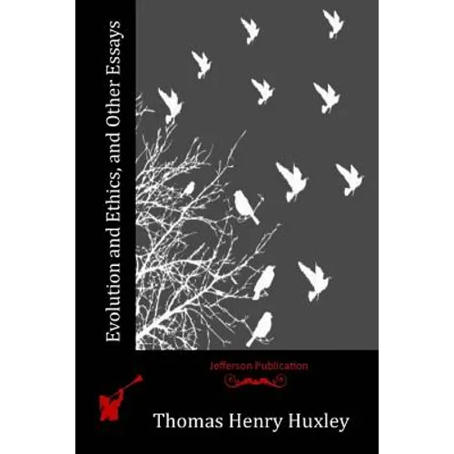 Evolution and Ethics, and Other Essays