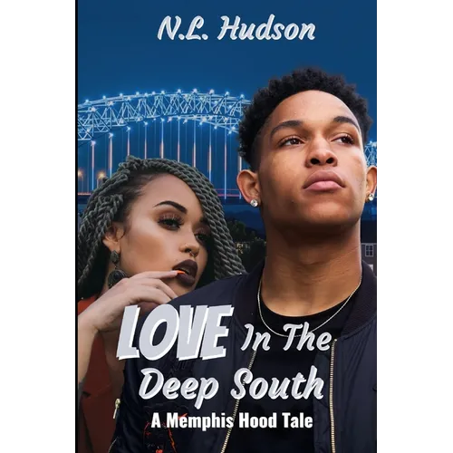 Love In The Deep South: : A Memphis Hood Tale