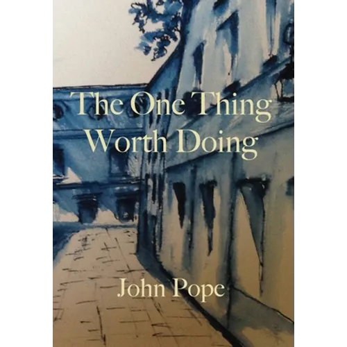 The One Thing Worth Doing