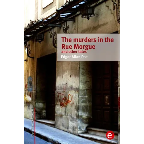 The murders in the rue morgue and other tales