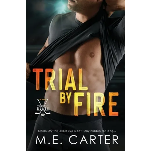 Trial by Fire: A Florida Glaze Hockey Romance