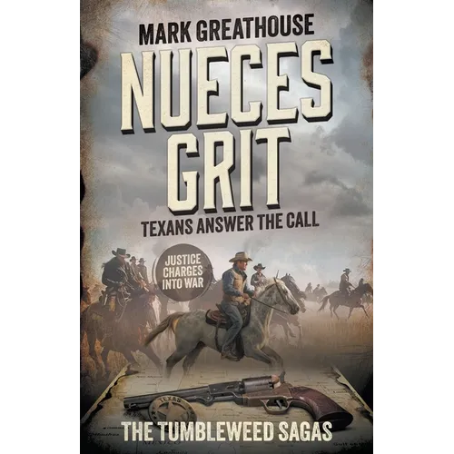 Nueces Grit: Texans Answer the Call (A Western Adventure Series)