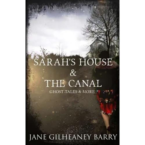 Sarah's House & The Canal, Ghost Tales and More