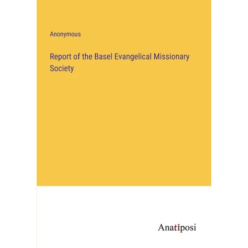 Report of the Basel Evangelical Missionary Society