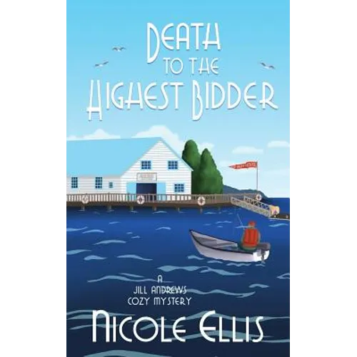 Death to the Highest Bidder: A Jill Andrews Cozy Mystery #2