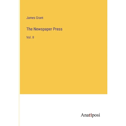 The Newspaper Press: Vol. II