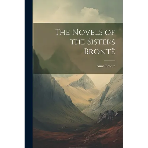 The Novels of the Sisters Brontë