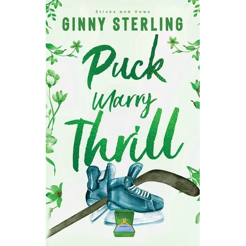 Puck, Marry, Thrill: A Sweet Single Dad Hockey Romance