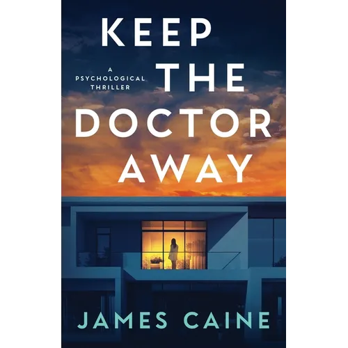 Keep The Doctor Away: A Psychological Thriller