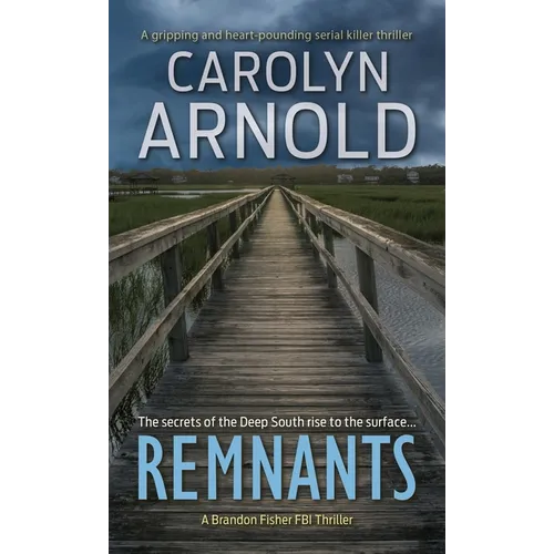 Remnants: A gripping and heart-pounding serial killer thriller