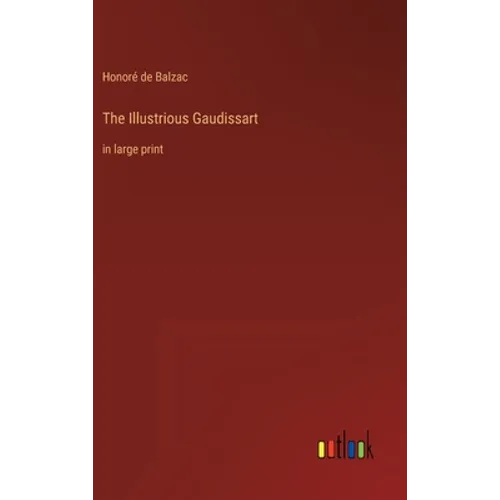 The Illustrious Gaudissart: in large print