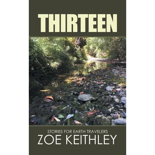 Thirteen: Stories for Earth Travelers